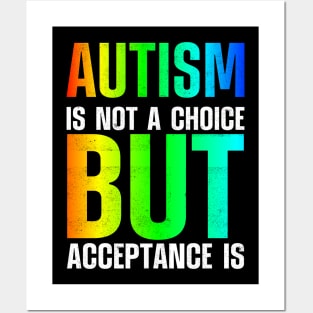 Autism Is Not A Choice But Acceptance Is Posters and Art